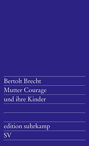 Mutter Courage und ihre Kinder: Eine Chronik aus dem Dreißigjährigen Krieg (edition suhrkamp) von Suhrkamp Verlag AG