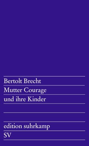 Mutter Courage und ihre Kinder: Eine Chronik aus dem Dreißigjährigen Krieg (edition suhrkamp) von Suhrkamp Verlag AG