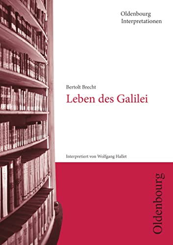 Oldenbourg Interpretationen: Leben des Galilei - Neubearbeitung - Band 51 von Oldenbourg Schulbuchverl.