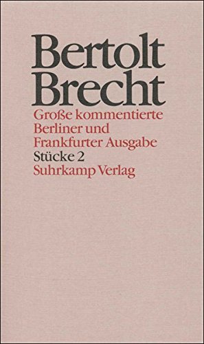 Werke. Große kommentierte Berliner und Frankfurter Ausgabe. 30 Bände (in 32 Teilbänden) und ein Registerband: Band 2: Stücke 2. Leben Eduards des ... Aufstieg und Fall der Stadt Mahagonny von Suhrkamp Verlag