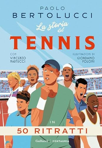 La storia del tennis in 50 ritratti (Varia) von Gallucci Centauria