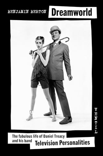 Dreamworld: The fabulous life of Daniel Treacy and his band Television Personalities von Ventil Verlag UG
