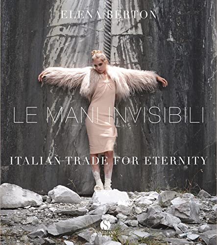 Le Mani Invisibili: Italienisches Handwerk für die Ewigkeit. Italian Trade For Eternity Le Mani Invisibili: Italienisches Handwerk für die Ewigkeit. Italian Trade For Eternity von Sandmann, München