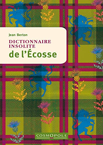 Dictionnaire insolite de l'Ecosse Dictionnaire insolite de l'Ecosse