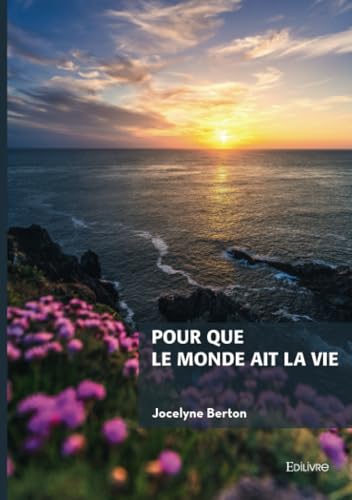 Pour que le monde ait la vie von EDILIVRE