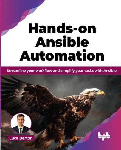 Hands-on Ansible Automation: Streamline your workflow and simplify your tasks with Ansible (English Edition)