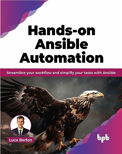 Hands-on Ansible Automation: Streamline your workflow and simplify your tasks with Ansible (English Edition)