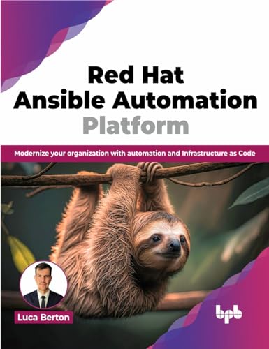 Red Hat Ansible Automation Platform: Modernize your organization with automation and Infrastructure as Code (English Edition) von BPB Publications