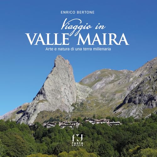Viaggio in valle Maira von Fusta Editore