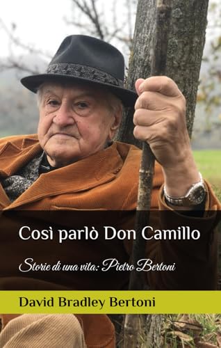 Così parlò Don Camillo: Storie di una vita raccontate da Pietro Bertoni