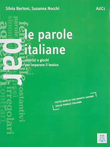 Parole italiane esercizi e giochi per imparare il lessico: A1/C1 (Grammatiche e eserciziari)