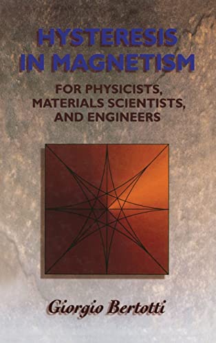 Hysteresis in Magnetism: For Physicists, Materials Scientists, and Engineers (Electromagnetism)