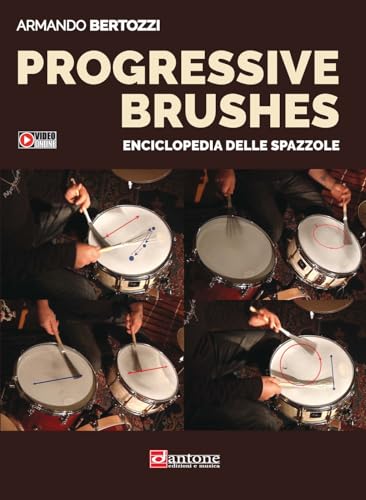 Progressive brushes. Enciclopedia delle spazzole von Dantone Edizioni e Musica