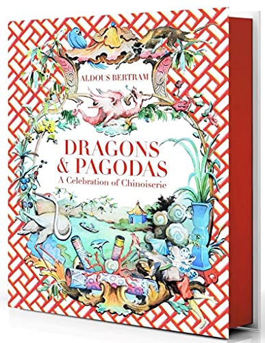 Dragons & Pagodas: A Celebration of Chinoiserie von Vendome Press