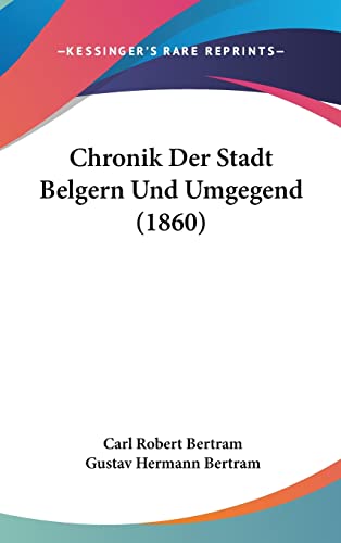 Chronik Der Stadt Belgern Und Umgegend (1860)