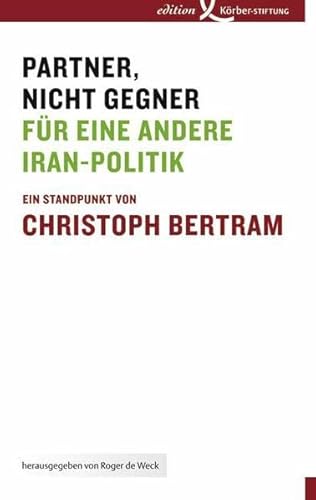 Partner, nicht Gegner: Für eine andere Iran-Politik