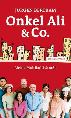Onkel Ali & Co: Meine Multikulti-Straße von Osburg Verlag