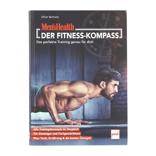 MEN'S HEALTH DER FITNESS-KOMPASS: Das perfekte Training genau für dich von Pietsch