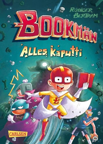 Bookmän: Alles kaputti: Witzige Superhelden-Abenteuerreihe für Jungs und Mädchen ab 7