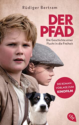 Der Pfad – Die Geschichte einer Flucht in die Freiheit: Romanvorlage zum Film