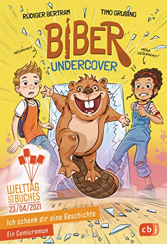 Ich schenk dir eine Geschichte - Biber undercover: Biber undercover. Ein Comic-Roman. Welttag des Buches am 23.4.2021