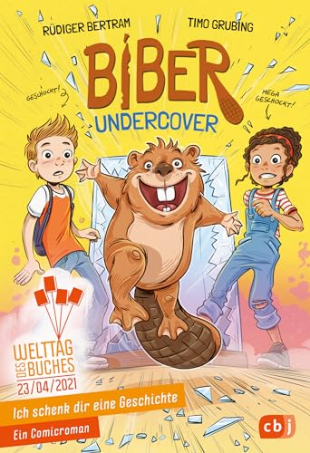 Ich schenk dir eine Geschichte - Biber undercover: Biber undercover. Ein Comic-Roman. Welttag des Buches am 23.4.2021