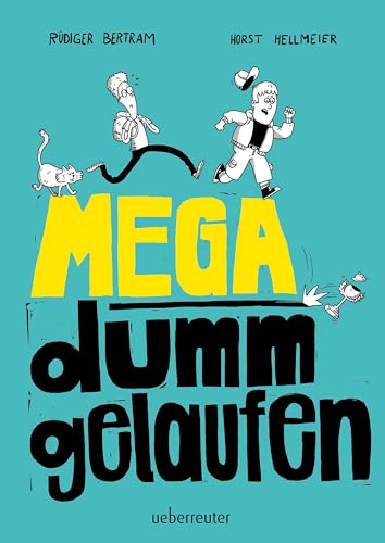 Mega dumm gelaufen von Ueberreuter Verlag