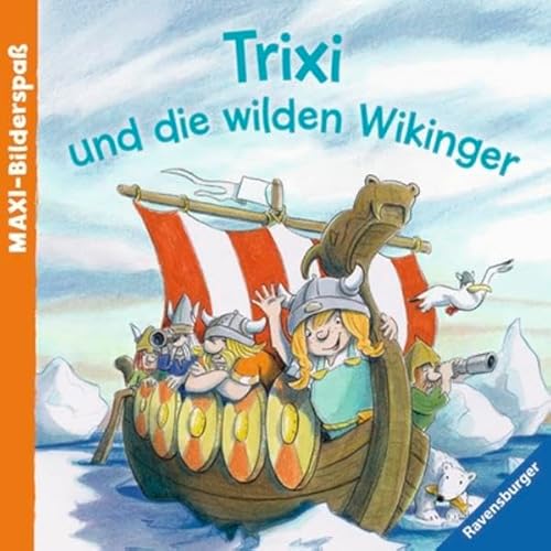 Trixi und die wilden Wikinger Trixi und die wilden Wikinger