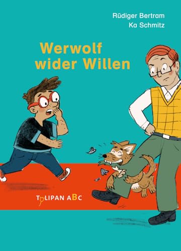Werwolf wider Willen: Bilderbuch (Tulipan ABC)