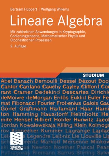 Lineare Algebra: Mit zahlreichen Anwendungen in Kryptographie, Codierungstheorie, Mathematischer Physik und Stochastischen Prozessen