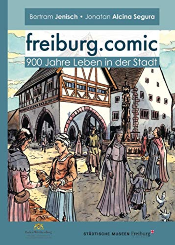 freiburg.comic: 900 Jahre Leben in der Stadt
