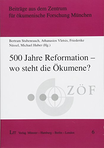 500 Jahre Reformation - wo steht die Ökumene? von LIT Verlag