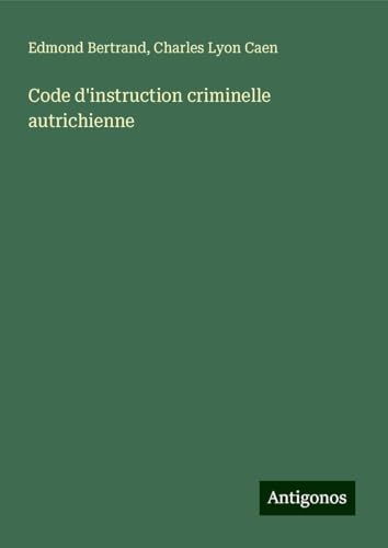 Code d'instruction criminelle autrichienne von Antigonos Verlag