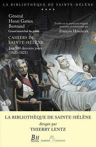 Cahiers de Sainte-Hélène - Les 500 derniers jours (1820-1821) (4) von PERRIN