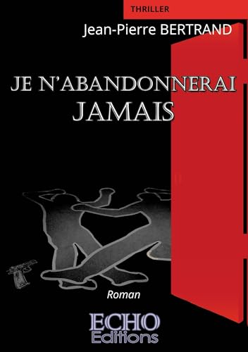 Je n'abandonnerai jamais von Echo Editions