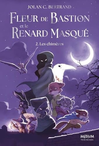 Fleur de Bastion et le Renard Masqué - Tome 2: Les chimères Fleur de Bastion et le Renard Masqué - Tome 2: Les chimères von EDL