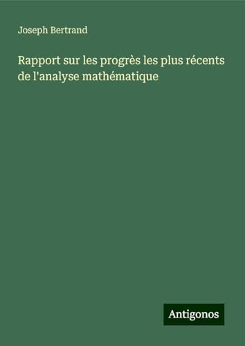 Rapport sur les progrès les plus récents de l'analyse mathématique von Antigonos Verlag