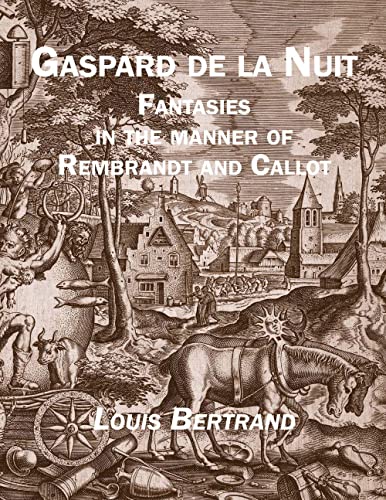 Gaspard de la Nuit: Fantasies in the Manner of Rembrandt and Callot