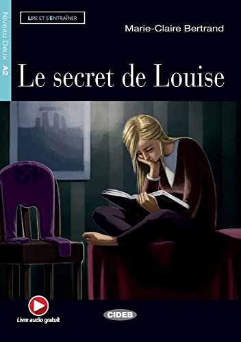 Le Secret de Louise: Französische Lektüre für das 2., 3. und 4. Lernjahr. Buch + Audio-CD (Lire et s'entrainer) von Klett Sprachen GmbH