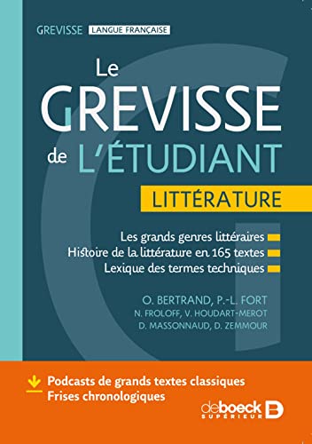 Le Grevisse de l'étudiant - Littérature: Les grands genres littéraires - Histoire de la littérature en 165 textes - Lexique des termes techniques von DE BOECK SUP