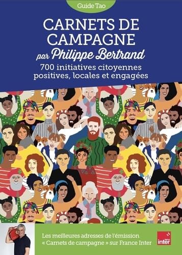 Guide Tao Carnets de campagne: Par Philippe Bertrand, animateur de l'émission sur France Inter von VIATAO