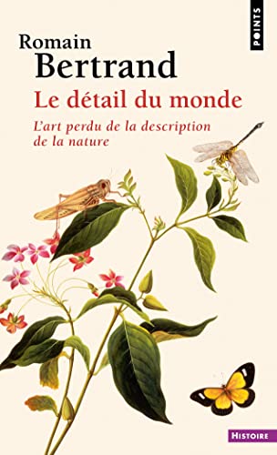 Le Détail du monde: L'art perdu de la description de la nature von POINTS