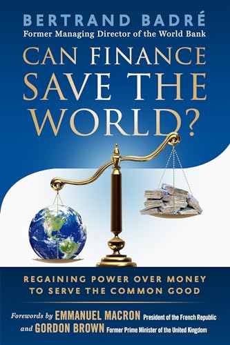 Can Finance Save the World?: Regaining Power over Money to Serve the Common Good von Berrett-Koehler