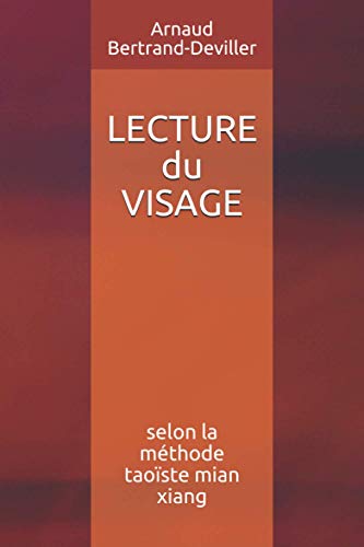 LECTURE du VISAGE: selon la méthode taoïste mian xiang
