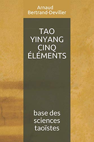 Tao Yinyang Cinq Éléments: Base des sciences taoïstes