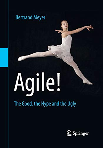 Agile!: The Good, the Hype and the Ugly von Springer