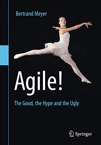 Agile!: The Good, the Hype and the Ugly von Springer