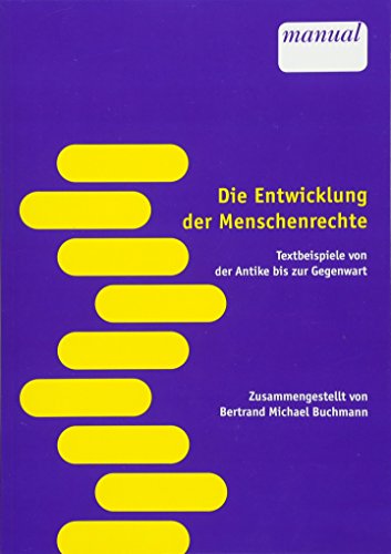 Die Entwicklung der Menschenrechte: Textbeispiele von der Antike bis zur Gegenwart
