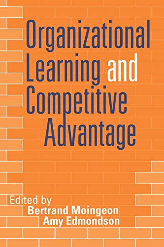 Organizational Learning and Competitive Advantage (Theory, Culture and Society)