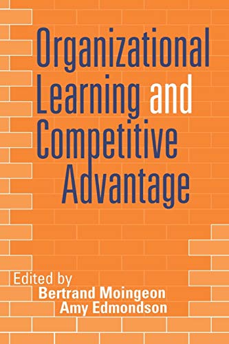 Organizational Learning and Competitive Advantage (Theory, Culture and Society) von Sage Publications